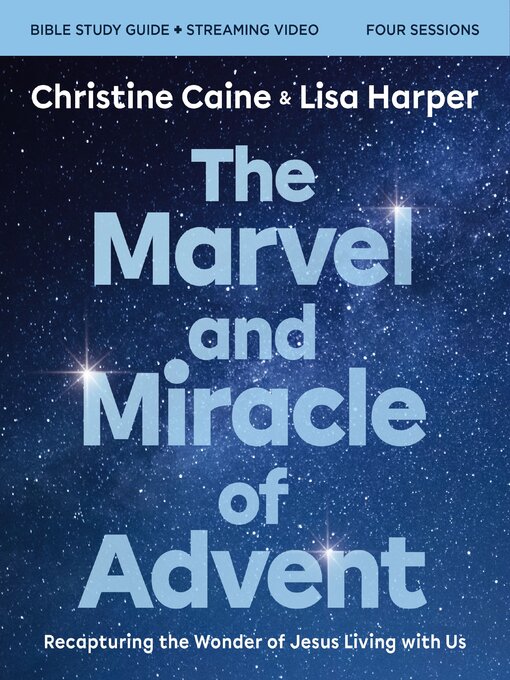 Title details for The Marvel and Miracle of Advent Bible Study Guide plus Streaming Video by Christine Caine - Available
